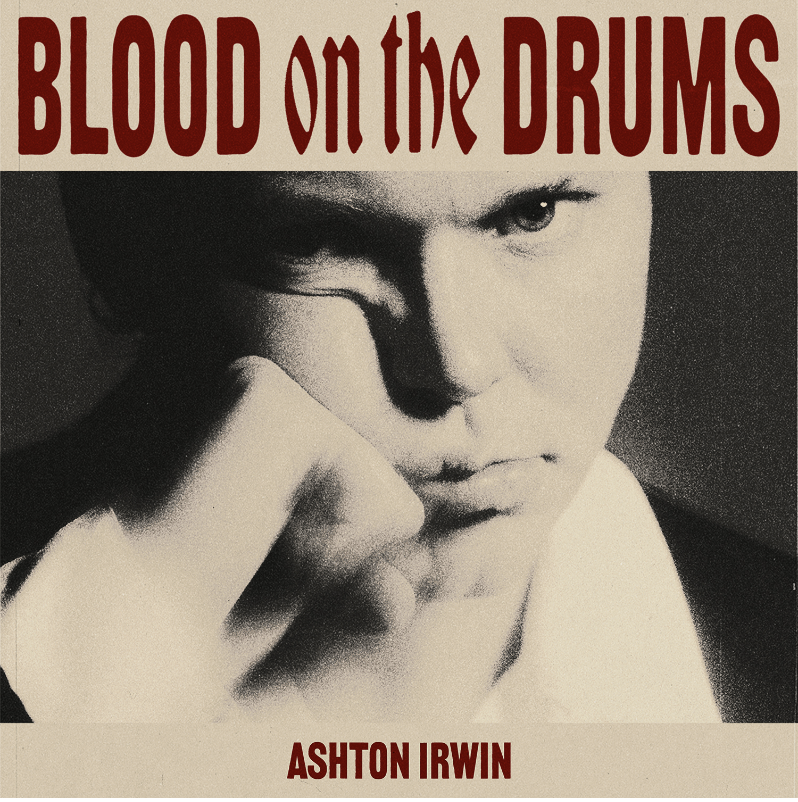 Ashton Irwin Rocks Out With Heartfelt Lyrics in Part 1 of New Album, Blood on the Drums